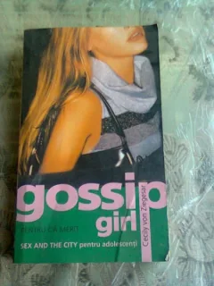 GOSSIP GIRL PENTRU CA MERIT - CECILY VON ZIEGESAR