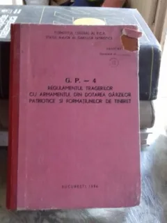 G.P.-4 REGULAMENTUL TRAGERILOR CU ARMAMENTUL DIN DOTAREA GARZILOR PATRIOTICE SI A FORMATIUNILOR DE TINERET