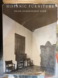Grace ardendorff Burr - Hispanic Furniture From The Fifteenth Throught The Eighteenth Century