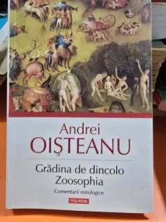 Gradina de dincolo. Zoosophia, comentarii mitologice - Andrei Oisteanu