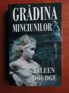 GRADINA MINCIUNILOR - EILEEN GOUDGE