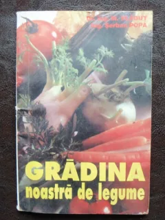 GRADINA NOASTRA DE LEGUME - M. VLADUT