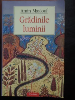 GRADINILE LUMINII - AMIN MAALOUF