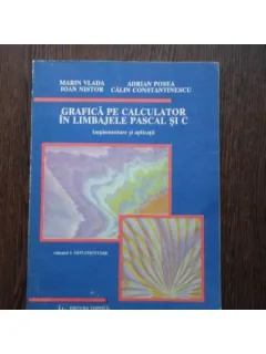 GRAFICA PE CALCULATOR IN LIMBAJELE PASCAL SI C- VOL.1
