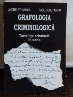 GRAFOLOGIA CRIMINOLOGICA - ANDREI ATHANASIU, RADU CONSTANTIN