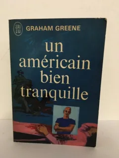 Graham Greene - Un American Bien Tranquille