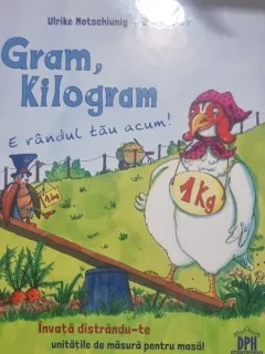 Gram, kilogram, invata distrandu-te unitatile de masura pentru masa - Ulrike Motschinig