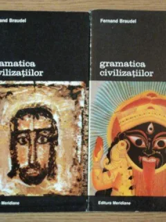 GRAMATICA CIVILIZATIILOR-FERNARD BRAUDEL VOL I-II