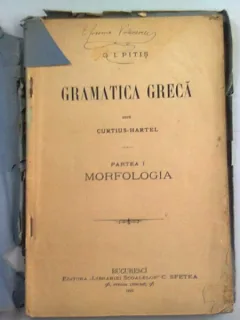 GRAMATICA GRECA DUPA CURTIUS HARTEL - G.I. PITIS