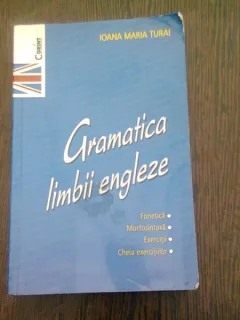 GRAMATICA LIMBII ENGLEZE - IOANA MARIA TURAI