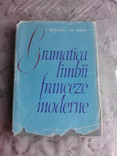 GRAMATICA LIMBII FRANCEZE MODERNE - ION BRAESCU