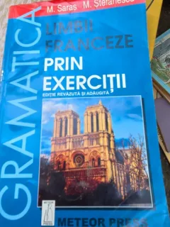 GRAMATICA LIMBII FRANCEZE PRIN EXERCITII - M. SARAS