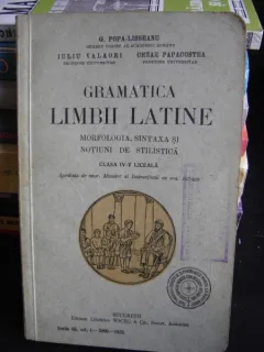 Gramatica limbii latine morfologia, sintaxa si notiuni de stilistica - Iuliu Valaori