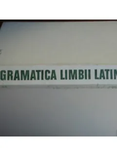 GRAMATICA LIMBII LATINE - I.I.BUJOR , FR.CHIRIAC