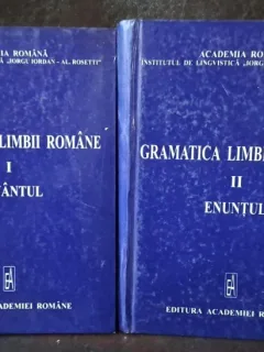 Gramatica Limbii Romane 2 volume (Enuntul, Cuvantul), Academia Romana