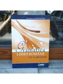 Gramatica limbii romane ca o poveste , Ohara Donovetsky , 2013