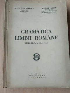 Gramatica Limbii Romane - Calistrat Sotropa, Valeriu Grecu editia IX