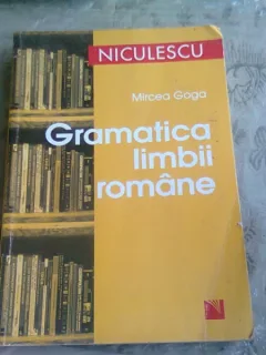 GRAMATICA LIMBII ROMANE - MIRCEA GOGA