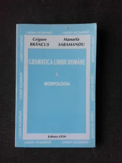 Gramatica limbii romane, morfologia - Grigore Brancusi