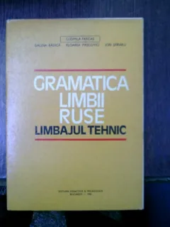 Gramatica limbii ruse limbajul tehnic - Ludmila Farcas, Galina Badica, Floarea Pascovici