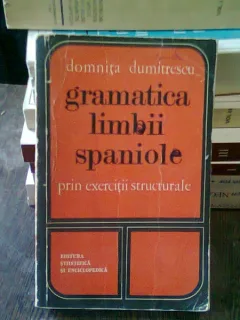 GRAMATICA LIMBII SPANIOLE PRIN EXERCITII STRUCTURALE - DOMNITA DUMITRESCU
