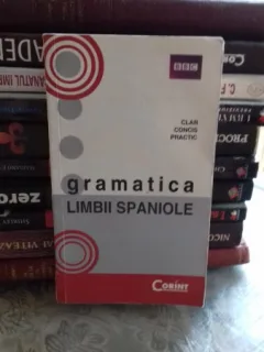 GRAMATICA LIMBII SPANIOLE - TRADUCERE DE MONICA GOT