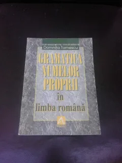 GRAMATICA NUMELOR PROPRII IN LIMBA ROMANA - DOMNITA TOMESCU  (CU DEDICATIE PENTRU MIOARA AVRAM)