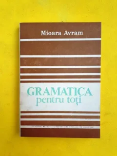Gramatica pentru toti - Mioara Avram