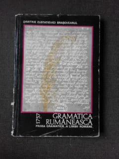 Gramatica rumaneasca 1757, prima gramatica a limbii romane - Dimitrie Eustatievici Brasoveanu