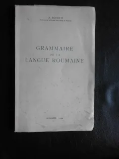 Grammaire de la langue roumaine - A. Rosetti