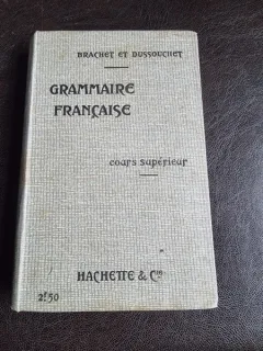 Grammaire francaise, cours superieur -  A. Brachet