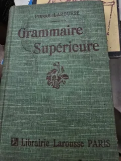 Grammaire superieure - Pierre Larousse