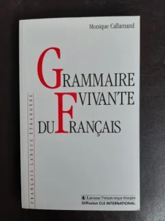 Grammaire vivante du francais - Monique Callamand