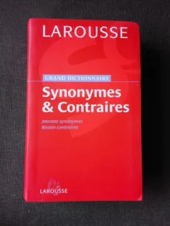 GRAND DICTIONNAIRE SYNONYMES & CONTRAIRES, LAROUSSE