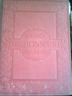 GRAND DICTIONNAIRE UNIVERSEL DU XIX SIECLE   (MARELE DICTIONAR UNIVERSAL SECOLUL XIX)