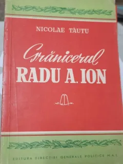 GRANICERUL, RADU A. ION , NICOLAE TAUTU