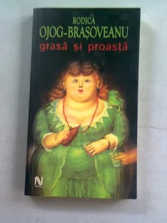 GRASA SI PROASTA - RODICA OJOG BRASOVEANU