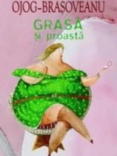 GRASA SI PROASTA - RODICA OJOG BRASOVEANU