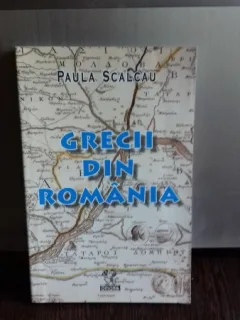GRECII DIN ROMANIA - PAULA SCALCAU