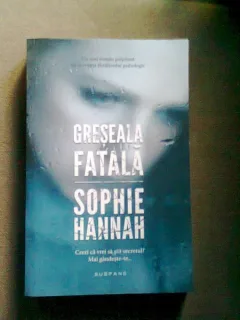GRESEALA FATALA - SOPHIE HANNAH