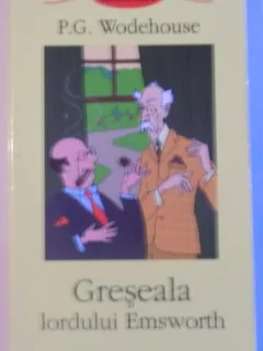 GRESEALA LORDULUI EMSWORTH DE P.G. WODEHOUSE