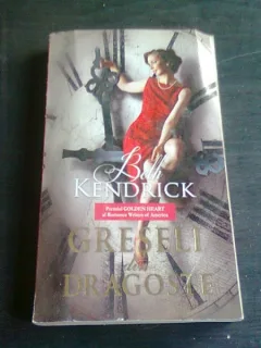 GRESELI DIN DRAGOSTE - BETH KENDRICK