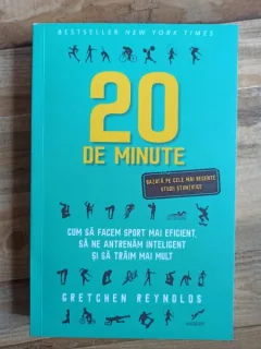 Gretchen Reynolds - 20 de Minute: Cum sa facem sport mai eficient