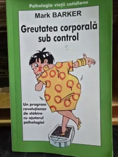 Greutatea corporala sub control - Mark Barker