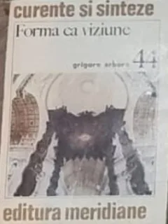Grigore Arbore - Forma ca Viziune