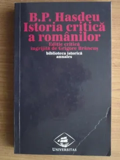 Grigore Brancus - B. P. Hasdeu. Istoria critica a romanilor