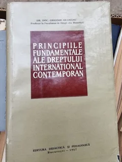 Grigore Geamanu - Principiile fundamentale ale dreptului international contemporan