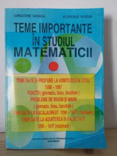 Grigore Gheba, Eliferie Rogai - Teme Importante in Studiul Matematicii