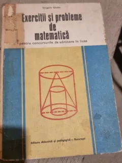 Grigore Gheba - Exercitii si Probleme de Matematica
