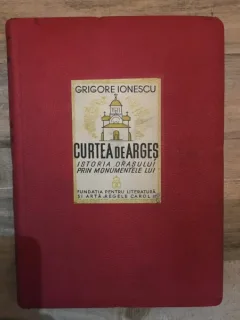 Grigore Ionescu - Curtea de Arges. Istoria Orasului prin Monumentele lui